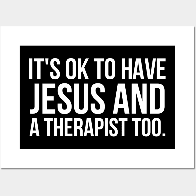 It's Ok To Have Jesus And A Therapist Too Wall Art by nikolay